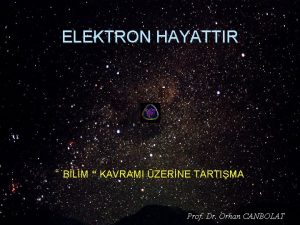 ELEKTRON HAYATTIR BLM KAVRAMI ZERNE TARTIMA Prof Dr
