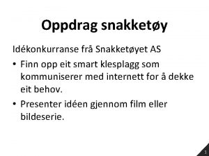 Oppdrag snakkety Idkonkurranse fr Snakketyet AS Finn opp