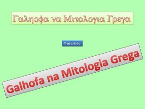 Galhofa na Mitologia Grega Traduzindo G a f