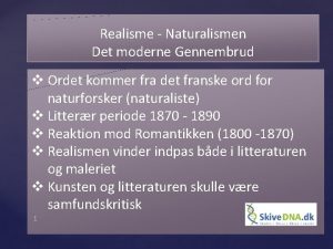 Realisme Naturalismen Det moderne Gennembrud v Ordet kommer