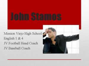 John Stamos Mission Viejo High School English 1