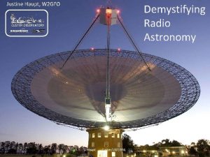 Justine Haupt W 2 GFO Demystifying Radio Astronomy