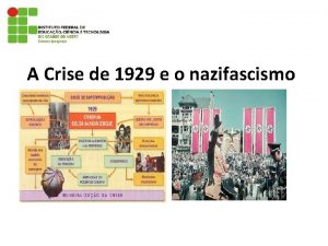 A Crise de 1929 e o nazifascismo 1