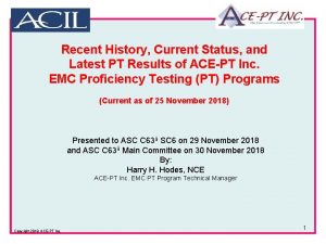 Recent History Current Status and Latest PT Results