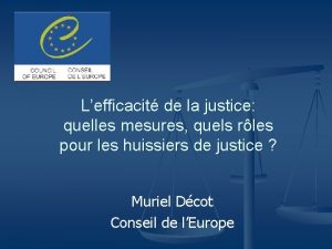 Lefficacit de la justice quelles mesures quels rles