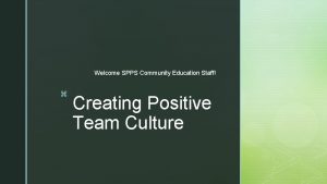 Welcome SPPS Community Education Staff z Creating Positive