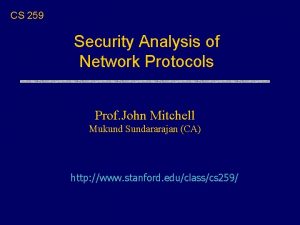 CS 259 Security Analysis of Network Protocols Prof