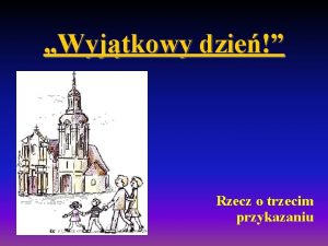 Wyjtkowy dzie Rzecz o trzecim przykazaniu Tre przykazania