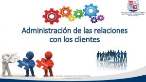 Administracin de las relaciones con los clientes FACULTAD