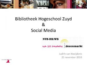 Bibliotheek Hogeschool Zuyd Social Media Judith van Hooijdonk