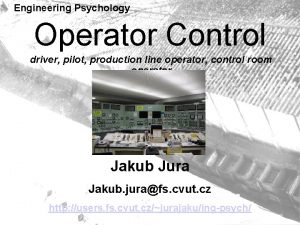 Engineering Psychology Operator Control driver pilot production line