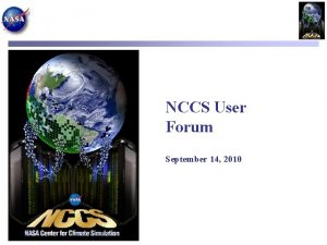 NCCS User Forum September 14 2010 Agenda September