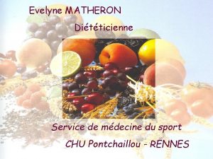 Evelyne MATHERON Ditticienne Service de mdecine du sport