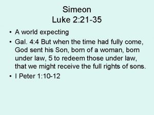 Simeon Luke 2 21 35 A world expecting