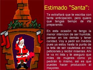 Estimado Santa Te extraar que te escriba con