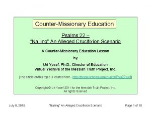 CounterMissionary Education Psalms 22 Nailing An Alleged Crucifixion