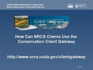 How Can NRCS Clients Use the Conservation Client