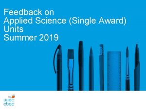 Feedback on Applied Science Single Award Units Summer