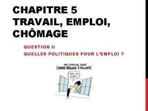 CHAPITRE 5 TRAVAIL EMPLOI CHMAGE QUESTION II QUELLES