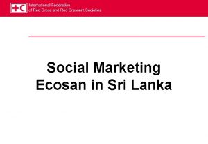 Social Marketing Ecosan in Sri Lanka 42 Ecosan