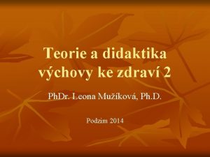 Teorie a didaktika vchovy ke zdrav 2 Ph