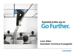 Lynn Allen Autodesk Technical Evangelist Easing the Transition