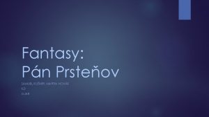 Fantasy Pn Prsteov SAMUEL KUNR MARTIN NOVK II