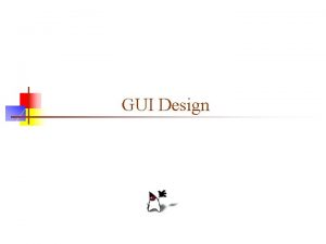 GUI Design HMI design n There are entire