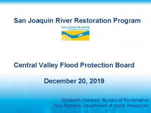 San Joaquin River Restoration Program Central Valley Flood