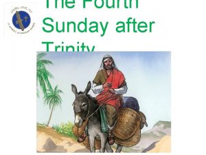 The Fourth Sunday after Trinity Opening Blessed be
