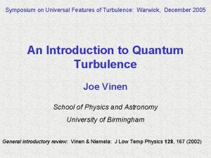 Symposium on Universal Features of Turbulence Warwick December