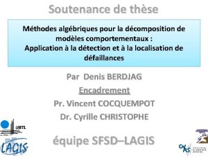 Soutenance de thse Mthodes algbriques pour la dcomposition