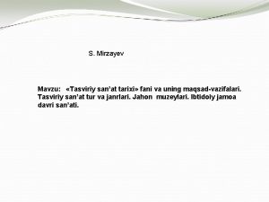 S Mirzayev Mavzu Tasviriy sanat tarixi fani va