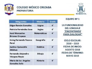 COLEGIO MXICO ORIZABA PREPARATORIA Integrantes Materia Grado Edgar