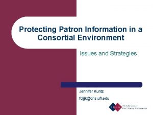 Protecting Patron Information in a Consortial Environment Issues