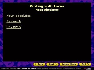 Writing with Focus Noun Absolutes Noun absolutes Review