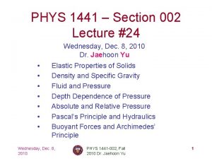 PHYS 1441 Section 002 Lecture 24 Wednesday Dec