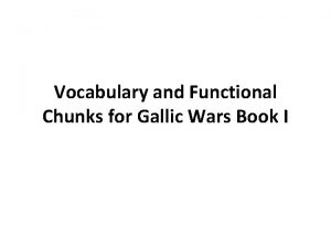 Vocabulary and Functional Chunks for Gallic Wars Book