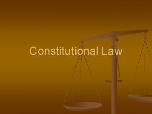 Constitutional Law The constitution has n n 7