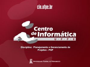 Disciplina Planejamento e Gerenciamento de Projetos PGP 1