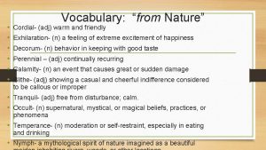 Vocabulary from Nature Cordial adj warm and friendly