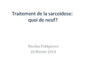 Traitement de la sarcodose quoi de neuf Nicolas