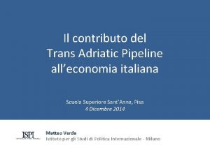 Il contributo del Trans Adriatic Pipeline alleconomia italiana