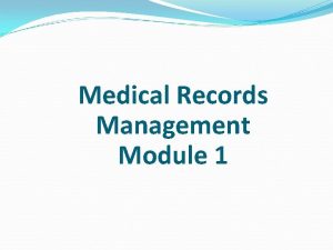 Medical Records Management Module 1 Introduction Medical records