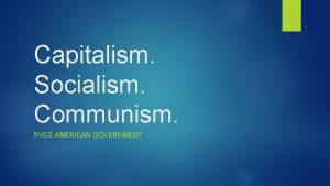 Capitalism Socialism Communism RVCS AMERICAN GOVERNMENT Intro Video