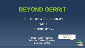 PERFORMING RICH REVIEWS WITH ECLIPSE MYLYN Miles Parker