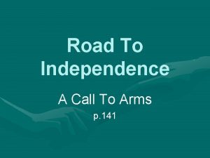 Road To Independence A Call To Arms p