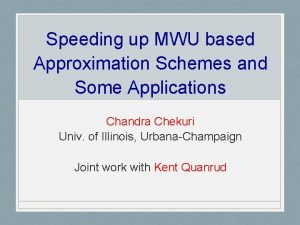 Speeding up MWU based Approximation Schemes and Some