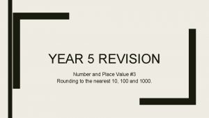 YEAR 5 REVISION Number and Place Value 3