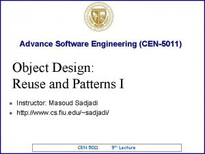 Advance Software Engineering CEN5011 Object Design Reuse and